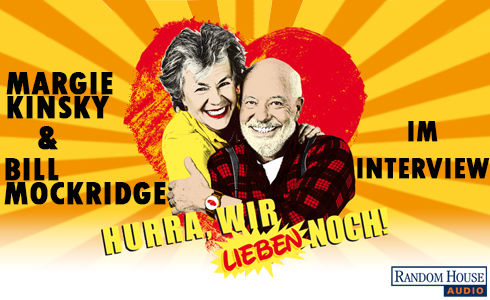 »Hurra, wir lieben noch! « - Interview mit Margie Kinsky und Bill Mockridge