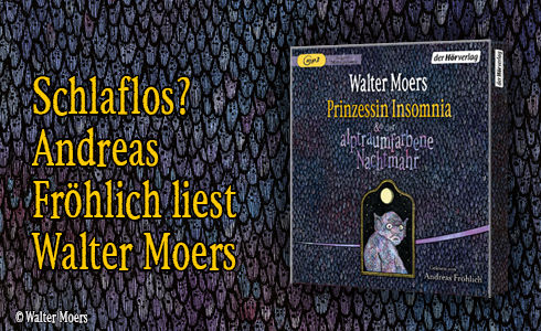 Andreas Fröhlich - Walter Moers - Prinzessin Insomnia und der alptraumfarbene Nachtmahr - Lesung - Hörbuch - Hörverlag