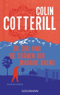 Colin Cotterill: Dr. Siri und die Tränen der Madame Daeng. 