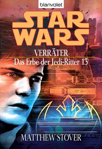 Star Wars. Das Erbe der Jedi-Ritter 13. Verräter