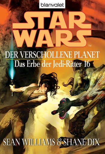 Star Wars. Das Erbe der Jedi-Ritter 16. Der verschollene Planet