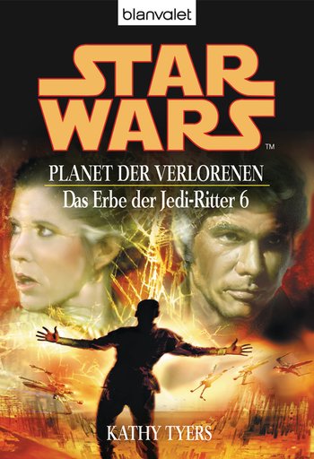 Star Wars. Das Erbe der Jedi-Ritter 6. Planet der Verlorenen