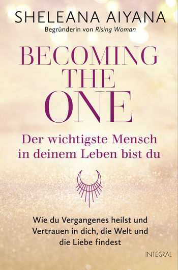 Becoming the One – Der wichtigste Mensch in deinem Leben bist du