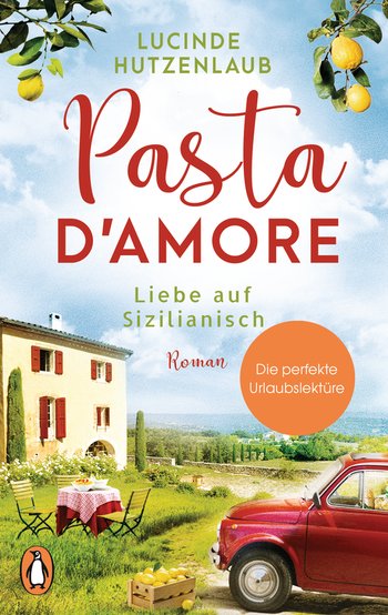 Pasta d’amore - Liebe auf Sizilianisch von Lucinde Hutzenlaub