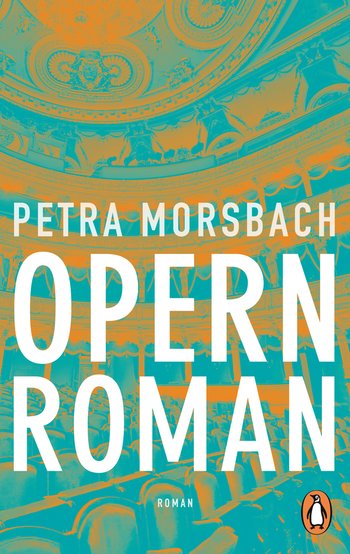 Opernroman von Petra Morsbach