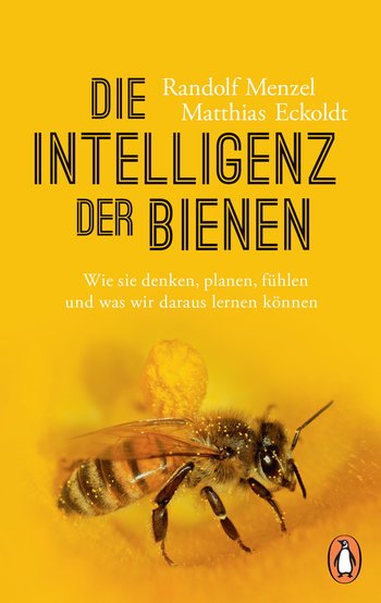 Die Intelligenz der Bienen von Randolf Menzel, Matthias Eckoldt