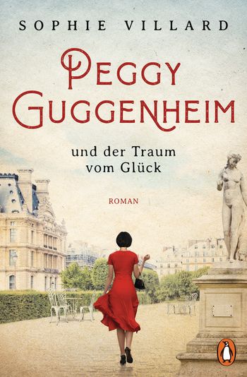 Peggy Guggenheim und der Traum vom Glück von Sophie Villard