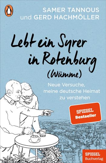 Lebt ein Syrer in Rotenburg (Wümme) von Samer Tannous, Gerd Hachmöller