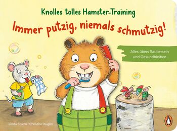 Knolles tolles Hamster-Training - Immer putzig, niemals schmutzig! – Alles übers Saubersein und Gesundbleiben von Linda Sturm