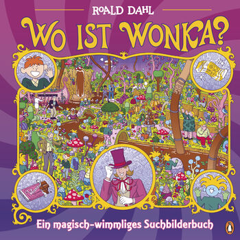 Wo ist Wonka? - Ein magisch-wimmliges Suchbilderbuch von Roald Dahl Story Company Ltd