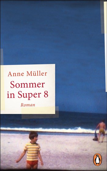 Sommer in Super 8 von Anne Müller