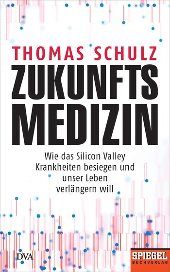 Zukunftsmedizin von Thomas Schulz