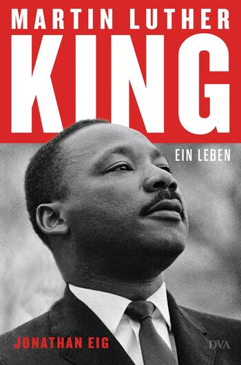 Martin Luther King von Jonathan Eig