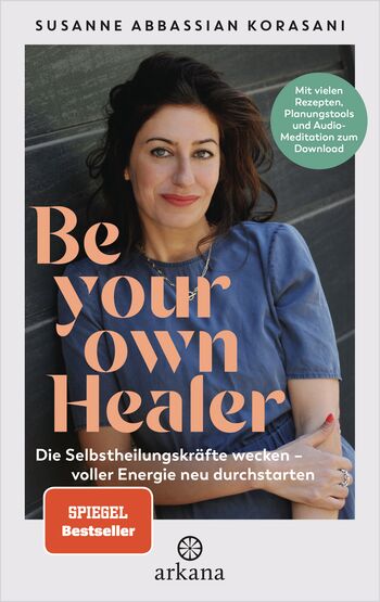 Be Your Own Healer von Susanne Abbassian Korasani