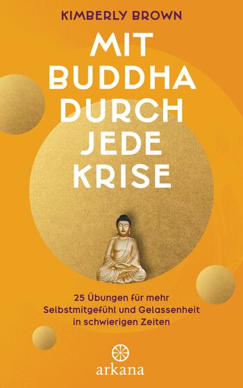 Mit Buddha durch jede Krise von Kimberly Brown