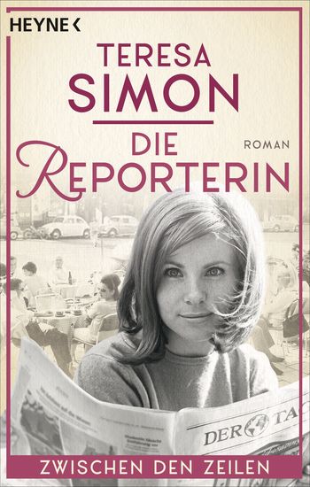 Die Reporterin - Zwischen den Zeilen von Teresa Simon