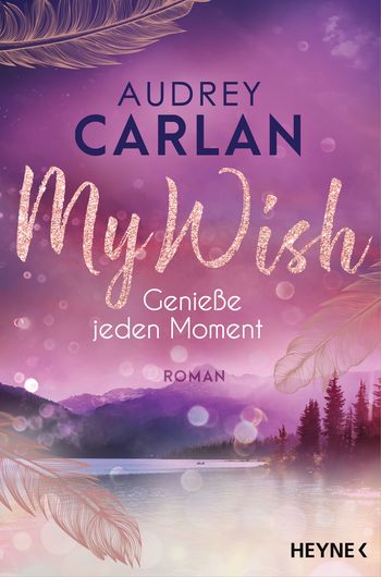 My Wish - Genieße jeden Moment von Audrey Carlan