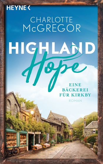 Highland Hope 4 - Eine Bäckerei für Kirkby von Charlotte McGregor