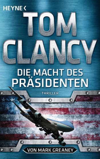 Die Macht des Präsidenten von Tom Clancy, Mark Greaney