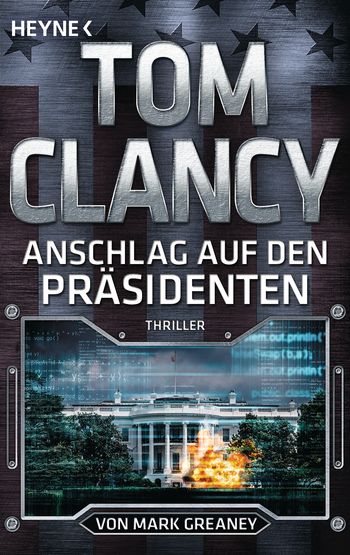 Anschlag auf den Präsidenten von Tom Clancy, Mark Greaney