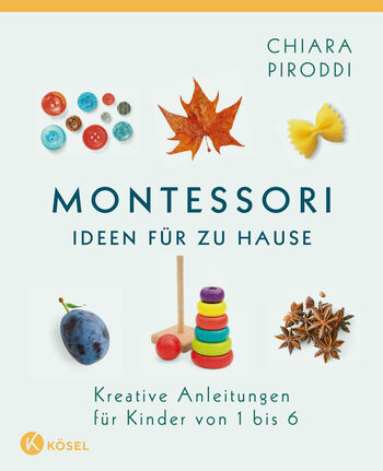 Montessori - Ideen für zu Hause von Chiara Piroddi