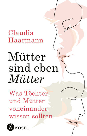 Mütter sind eben Mütter von Claudia Haarmann
