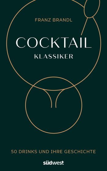 Cocktail Klassiker von Franz Brandl