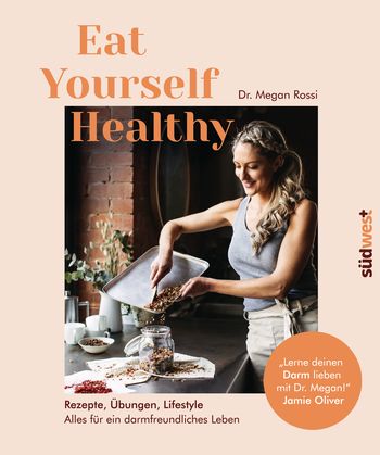 Eat Yourself Healthy von Megan Rossi