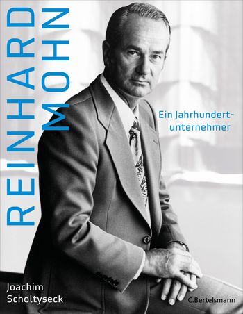 Reinhard Mohn von Joachim Scholtyseck