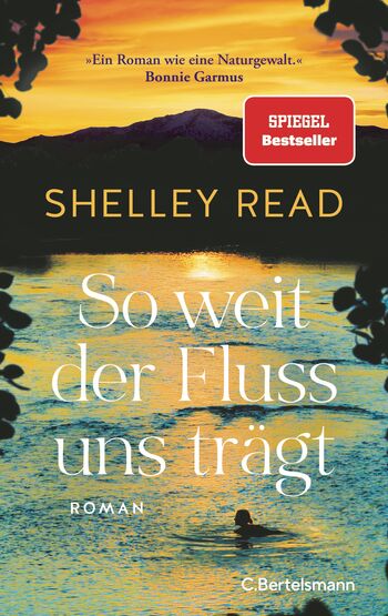 So weit der Fluss uns trägt von Shelley Read