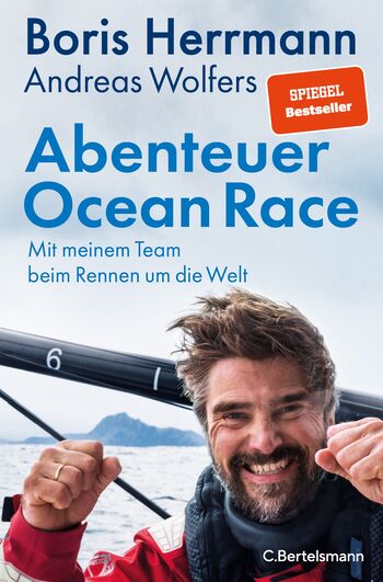 Abenteuer Ocean Race von Boris Herrmann, Andreas Wolfers