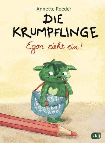 Die Krumpflinge - Egon zieht ein! von Annette Roeder