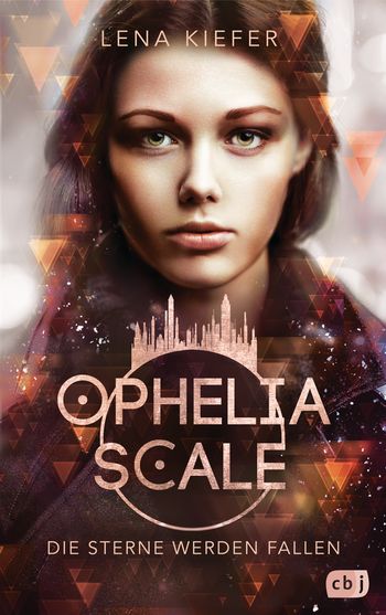 Ophelia Scale - Die Sterne werden fallen von Lena Kiefer