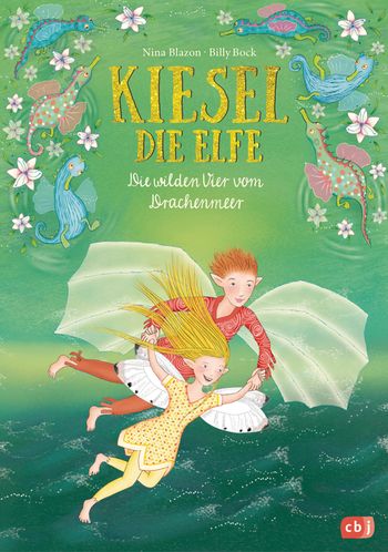 Kiesel, die Elfe - Die wilden Vier vom Drachenmeer von Nina Blazon