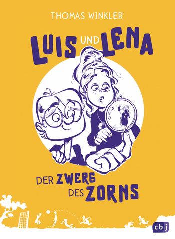 Luis und Lena - Der Zwerg des Zorns von Thomas Winkler