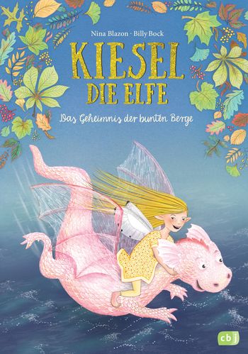 Kiesel, die Elfe - Das Geheimnis der bunten Berge von Nina Blazon