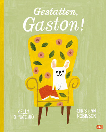 Gestatten, Gaston! von Kelly DiPucchio