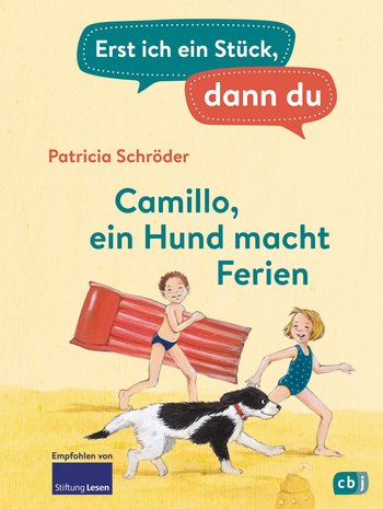 Erst ich ein Stück, dann du - Camillo – ein Hund macht Ferien von Patricia Schröder