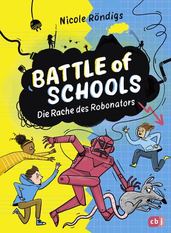 Battle of Schools - Die Rache des Robonators von Nicole Röndigs
