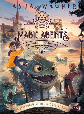 Magic Agents – In Stockholm stehen die Trolle kopf! von Anja Wagner