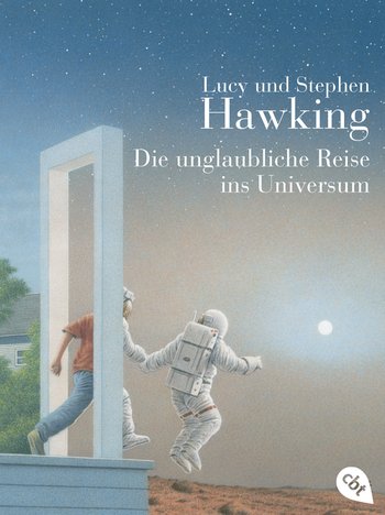Die unglaubliche Reise ins Universum von Lucy Hawking, Stephen Hawking