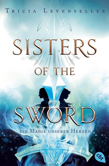 Sisters of the Sword - Die Magie unserer Herzen von Tricia Levenseller