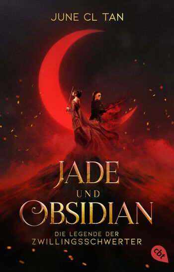 Jade und Obsidian - Die Legende der Zwillingsschwerter von June CL Tan