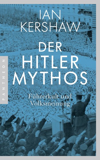 Der Hitler-Mythos von Ian Kershaw