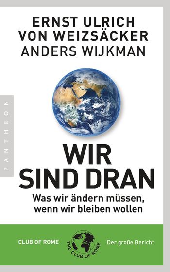 Wir sind dran von Ernst Ulrich von Weizsäcker, Anders Wijkman