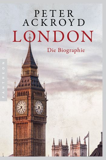 London - Die Biographie von Peter Ackroyd