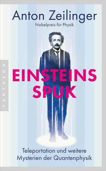 Einsteins Spuk von Anton Zeilinger