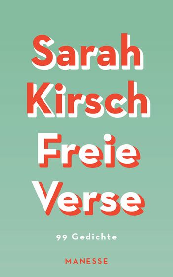 Freie Verse von Sarah Kirsch