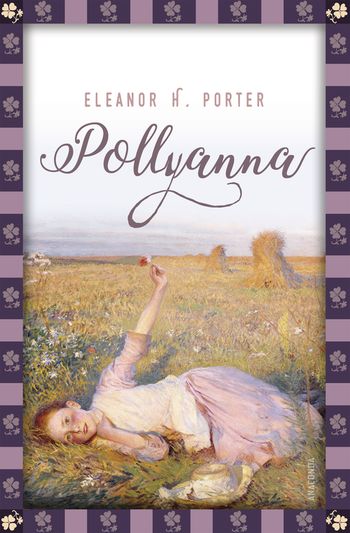 Eleanor H. Porter, Pollyanna von Eleanor H. Porter