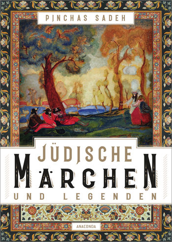 Jüdische Märchen und Legenden von Pinchas Sadeh